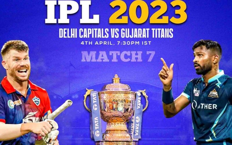 IPL 2023: दिल्ली कैपिटल की होगी GT से भिड़ंत, कैसा रहेगा मौसम,कैसा रहेगा पिच का हाल ?