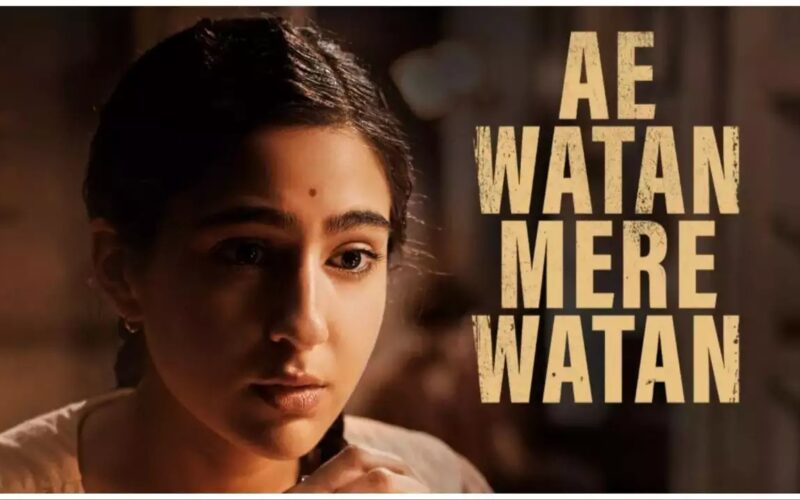 Ae Watan Mere Watan: सारा अली खान की इस फिल्म से देशविरोधी लोगों के पेट में हो गया दर्द
